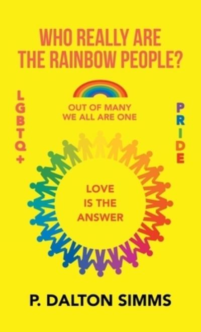 Cover for P. Dalton Simms · Who Really Are the Rainbow People? (Book) (2022)