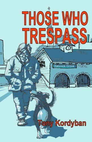 Cover for Tony Kordyban · Those Who Trespass (Paperback Book) (2013)