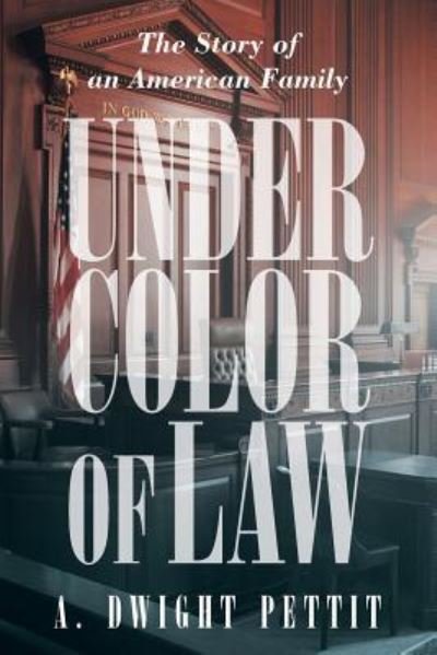 Cover for A Dwight Pettit · Under Color of Law (Paperback Book) (2015)