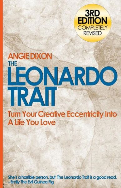 Cover for Angie Dixon · The Leonardo Trait, 3rd Edition: How to Stop Trying to Be (Paperback Book) (2014)