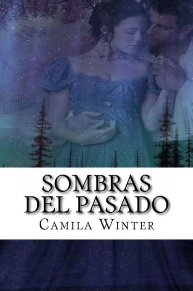 Cover for Camila Winter · Sombras Del Pasado: Regencia Oscura (Volume 1) (Spanish Edition) (Pocketbok) [Spanish edition] (2014)