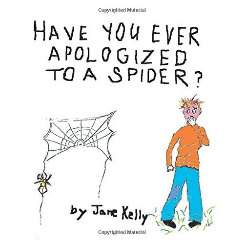 Cover for Jane Kelly · Have You Ever Apologized to a Spider? (Taschenbuch) (2014)