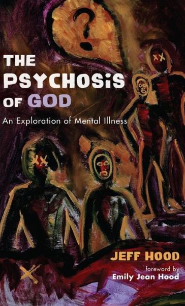 Cover for Jeff Hood · Psychosis of God (Book) (2016)