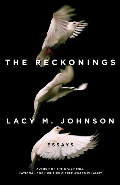 Cover for Lacy M. Johnson · The Reckonings: Essays (Hardcover Book) (2018)