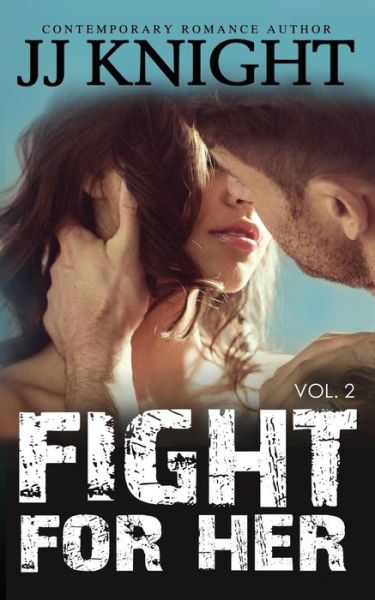 Cover for Jj Knight · Fight for Her #2: Mma New Adult Romantic Suspense (Paperback Book) (2014)