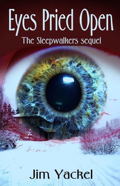 Cover for Jim Yackel · Eyes Pried Open: the Sleepwalkers Sequel (Paperback Book) (2014)