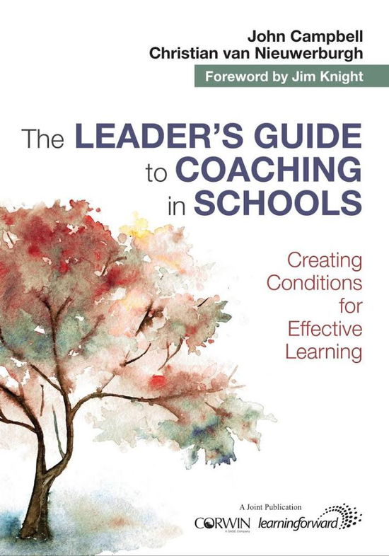 The Leader's Guide to Coaching in Schools: Creating Conditions for Effective Learning - John Campbell - Livros - SAGE Publications Inc - 9781506378008 - 12 de setembro de 2017