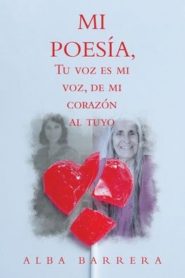 Cover for Alba Barrera · Mi Poesia, Tu Voz Es Mi Voz, De Mi Corazon Al Tuyo (Paperback Book) (2020)