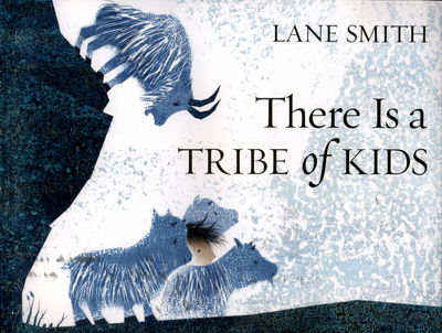 There Is a Tribe of Kids - Lane Smith - Bøker - Pan Macmillan - 9781509814008 - 23. mars 2017