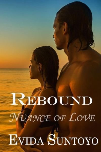 Cover for Evida Suntoyo · Rebound: Nuance of Love (Paperback Bog) (2015)
