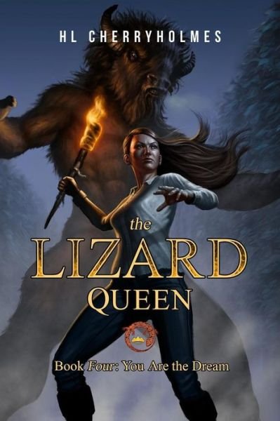 Cover for H L Cherryholmes · The Lizard Queen Book Four: You Are the Dream (Taschenbuch) (2015)
