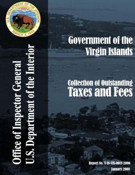 Cover for United States Department of the Interior · Collection of Outstanding Taxes and Fees: Government of the Virgin Islands (Paperback Book) (2015)