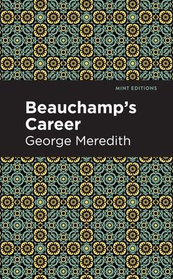 Cover for George Meredith · Beauchamp's Career - Mint Editions (Hardcover Book) (2021)