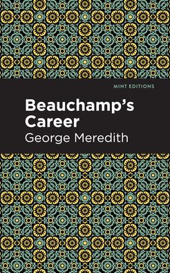 Beauchamp's Career - Mint Editions - George Meredith - Książki - Mint Editions - 9781513208008 - 23 września 2021