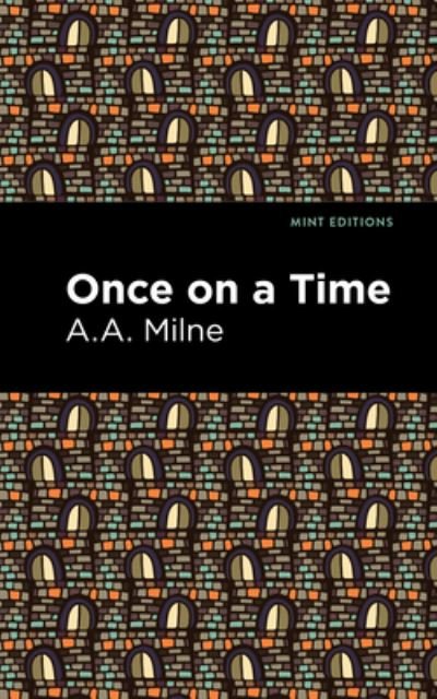 Cover for A. A. Milne · Once On a Time - Mint Editions (Paperback Book) (2021)