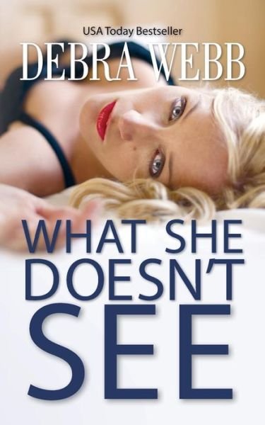 Cover for Debra Webb · What She Doesn't See (Paperback Book) (2015)
