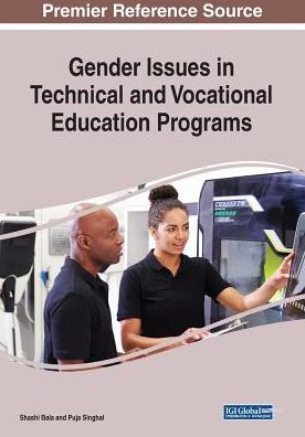 Gender Issues in Technical and Vocational Education Programs - - Books - IGI Global - 9781522585008 - March 29, 2019