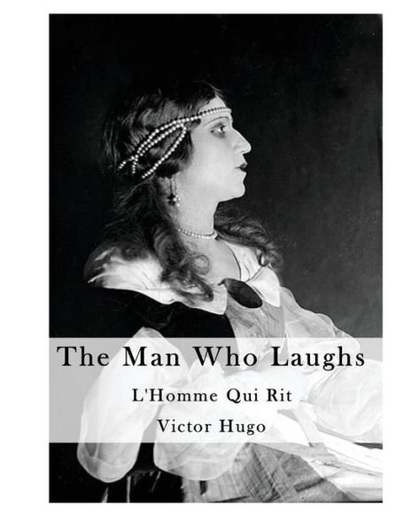 The Man Who Laughs - Victor Hugo - Boeken - CreateSpace Independent Publishing Platf - 9781523687008 - 25 januari 2016