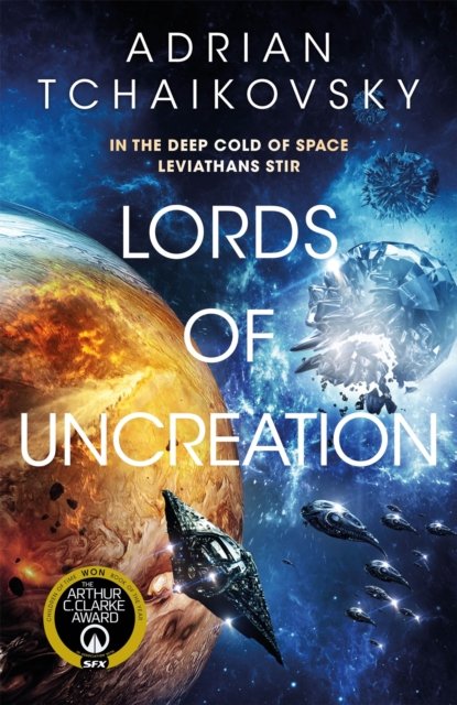 Cover for Adrian Tchaikovsky · Lords of Uncreation: An epic space adventure from a master storyteller - The Final Architecture (Paperback Bog) (2024)