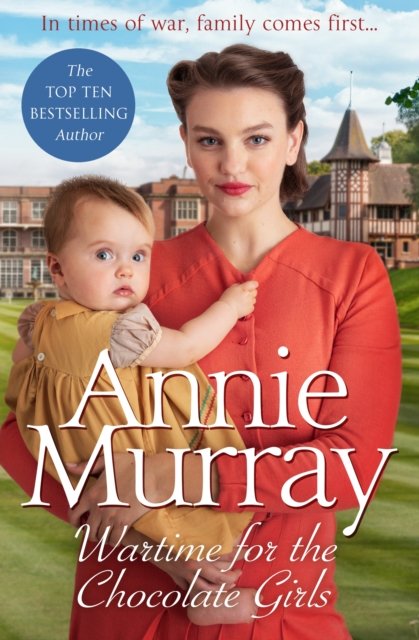 Cover for Annie Murray · Wartime for the Chocolate Girls: A gritty and heartwarming World War Two Saga set in Birmingham - Chocolate Girls (Paperback Bog) (2023)
