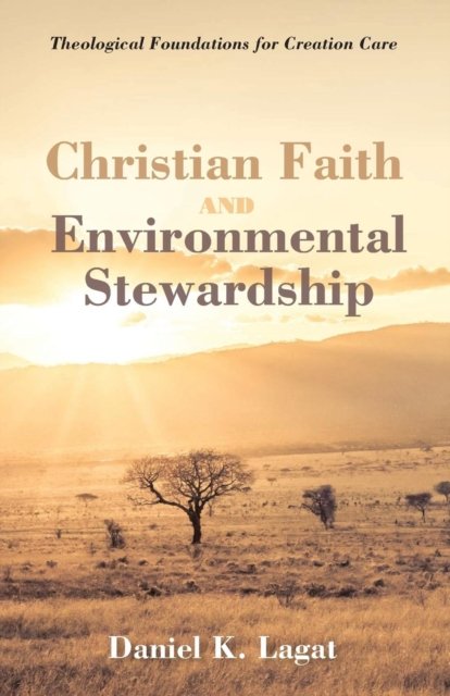 Cover for Daniel K. Lagat · Christian Faith and Environmental Stewardship (Paperback Book) (2019)