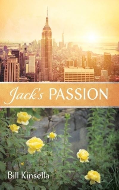Cover for Bill Kinsella · Jack's Passion (Hardcover Book) (2019)