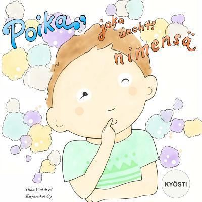 Cover for Tiina Walsh · Poika, joka unohti nimensa KYOESTI (Paperback Book) (2016)
