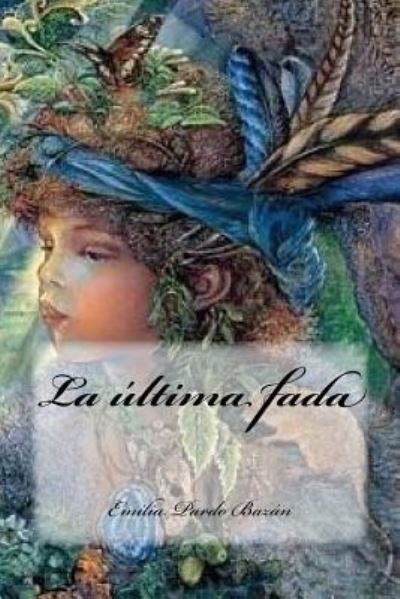 Cover for Emilia Pardo Bazan · La ltima Fada (Paperback Book) (2016)