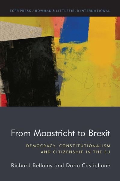 Cover for Richard Bellamy · From Maastricht to Brexit: Democracy, Co (Paperback Book) (2021)
