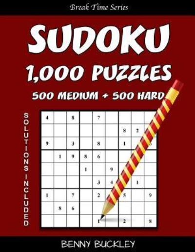 Cover for Benny Buckley · Sudoku Puzzle Book, 1,000 Puzzles, 500 Medium and 500 Hard, Solutions Included (Paperback Book) (2016)