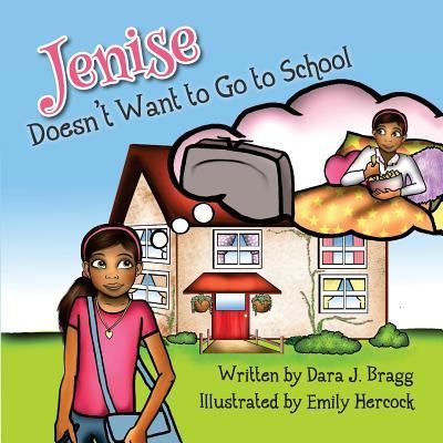 Cover for Dara J Bragg · Jenise Doesn't Want to Go to School (Paperback Book) (2017)