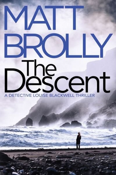 Cover for Matt Brolly · The Descent - Detective Louise Blackwell (Paperback Bog) (2020)