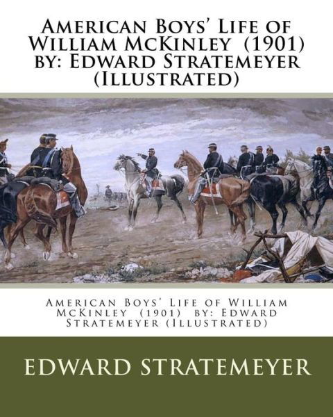 Cover for Edward Stratemeyer · American Boys' Life of William McKinley (1901) by (Paperback Book) (2017)
