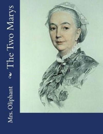 Cover for Mrs Oliphant · The Two Marys (Paperback Book) (2017)