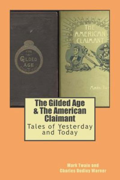 Cover for Charles Dudley Warner · The Gilded Age &amp; the American Claimant (Pocketbok) (2017)