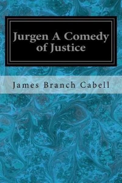 Cover for James Branch Cabell · Jurgen A Comedy of Justice (Taschenbuch) (2017)