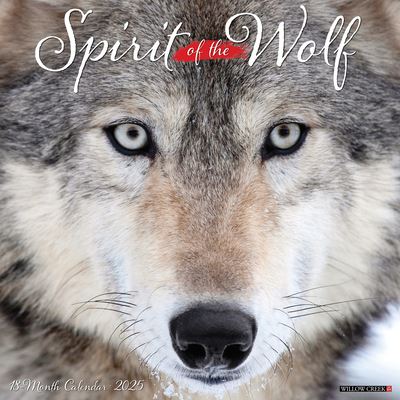 Cover for Willow Creek Press · Spirit of the Wolf 2025 12 X 12 Wall Calendar (Calendar) (2024)