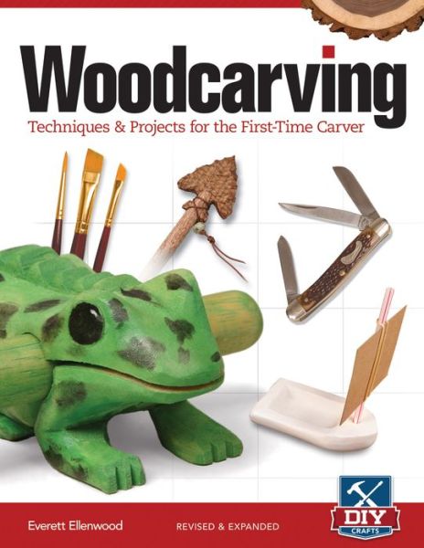 Cover for Everett Ellenwood · Woodcarving, Revised and Expanded: Techniques &amp; Projects for the First-Time Carver (Paperback Book) [Revised, Expanded edition] (2013)