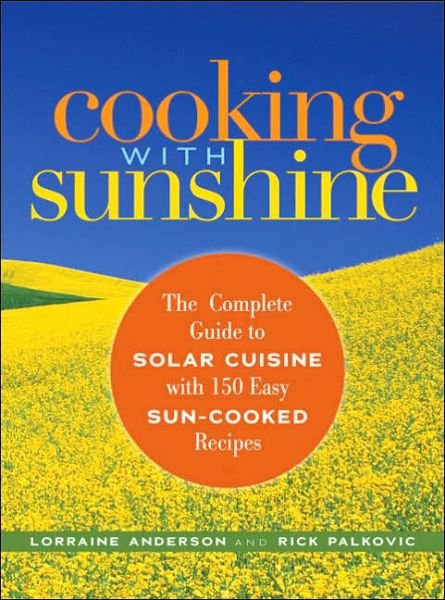 Cover for Lorraine Anderson · Cooking with Sunshine: The Complete Guide to Solar Cuisine with 150 Easy Sun-Cooked Recipes (Paperback Book) (2006)