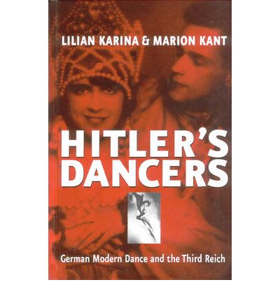 Cover for Lilian Karina · Hitler's Dancers: German Modern Dance and the Third Reich (Hardcover Book) (2003)