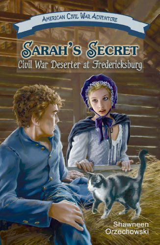 Cover for Shawneen Orzechowski · Sarah's Secret: Civil War Deserter at Fredericksburg (American Civil War Adventure) (Paperback Book) (2011)