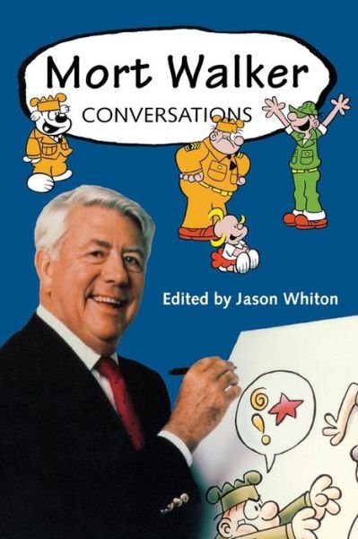 Mort Walker: Conversations - Mort Walker - Bücher - University Press of Mississippi - 9781578067008 - 11. Januar 2005
