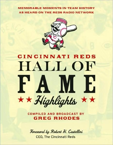 Cover for Greg Rhodes · Cincinnati Reds Hall of Fame Highlights: Memorable Moments in Team History as Heard on the Reds Radio Network (Paperback Book) (2007)