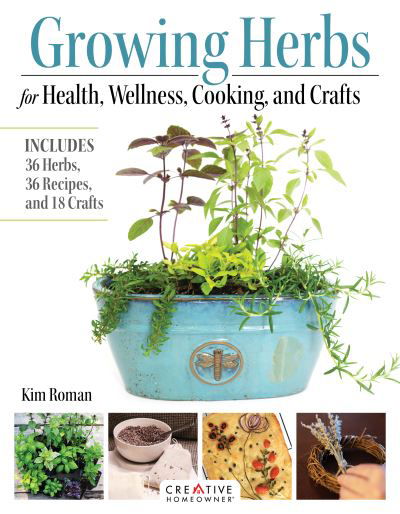 Cover for Kim Roman · Growing Herbs for Health, Wellness, Cooking, and Crafts: Includes 51 Culinary Herbs &amp; Spices, 25 Recipes, and 18 Crafts (Paperback Book) (2024)