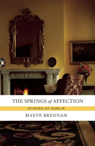 Cover for Maeve Brennan · The Springs of Affection: Stories of Dublin (Taschenbuch) (2009)