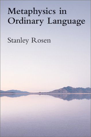 Cover for Stanley Rosen · Metaphysics in Ordinary Language (Paperback Book) (2009)