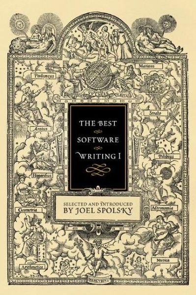 The Best Software Writing I: Selected and Introduced by Joel Spolsky - Avram Joel Spolsky - Books - APress - 9781590595008 - June 30, 2005