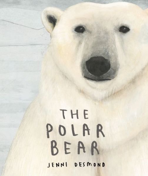 Cover for Jenni Desmond · The Polar Bear (Hardcover Book) (2016)