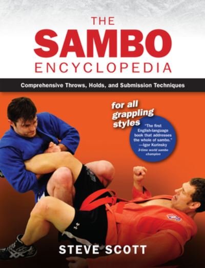 Cover for Steve Scott · The Sambo Encyclopedia: Comprehensive Throws, Holds, and Submission Techniques For All Grappling Styles (Inbunden Bok) [New edition] (2022)