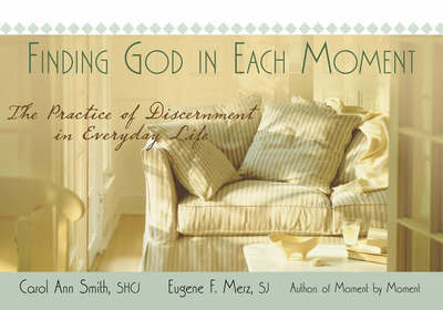 Cover for Carol Ann Smith · Finding God in Each Moment: The Practice of Discernment in Everyday Life (Paperback Book) (2006)